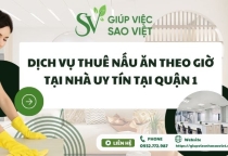 Dịch vụ thuê nấu ăn theo giờ tại nhà uy tín tại Quận 1 Dịch vụ thuê nấu ăn theo giờ tại nhà uy tín tại Quận 1