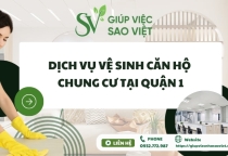 Dịch vụ vệ sinh căn hộ chung cư tại Quận 1 Dịch vụ vệ sinh căn hộ chung cư tại Quận 1