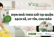 Dọn nhà theo giờ tại Quận 7 sạch sẽ, uy tín, chu đáo Dọn nhà theo giờ tại Quận 7 sạch sẽ, uy tín, chu đáo